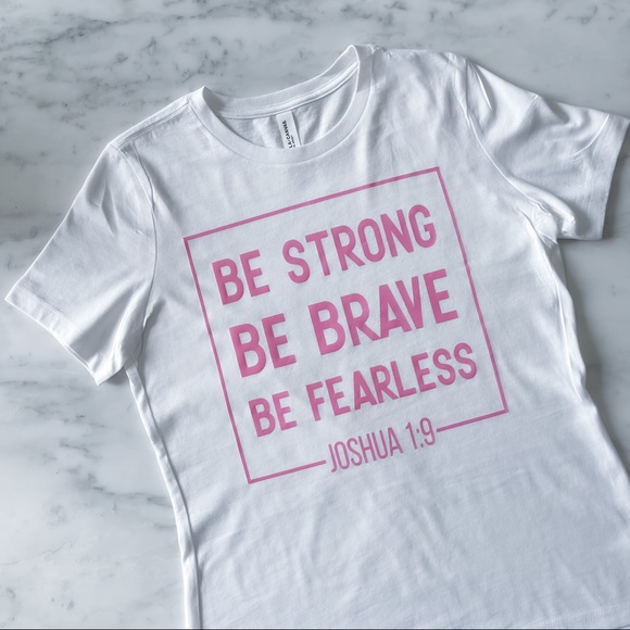 Be Strong Be Brave Be Fearless Christian T shirt - Picture 2 of 5